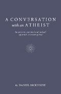 Conversation with an Atheist