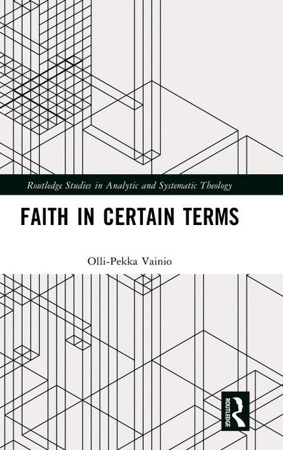 Faith in Certain Terms