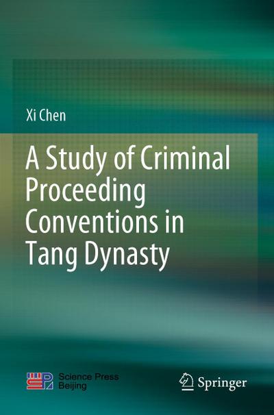 A Study of Criminal Proceeding Conventions in Tang Dynasty