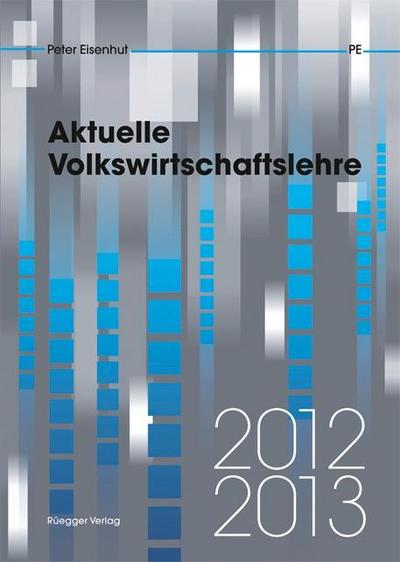 Aktuelle Volkswirtschaftslehre, Ausgabe 2012/2013 (f. d. Schweiz)