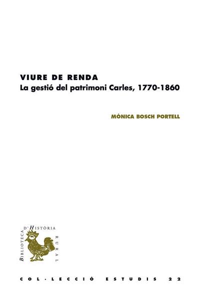 Viure de renda : la gestió del patrimoni Carles, 1770-1860