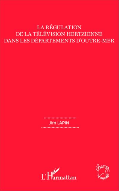 La régulation de la télévision hertzienne dans les départements d’outre-mer