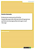 Einkommenssteuerrechtliche Auswirkungen des Alterseinkünftegesetzes auf Altersvorsorgeaufwendungen und -bezüge - Kerstin Heinecke