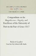 Compendium on the Magnificence, Dignity, and Excellence of the University of Paris in the Year of Grace 1517
