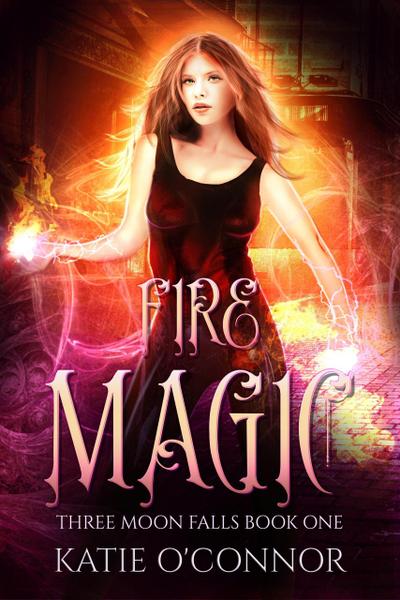 Fire Magic (Three Moon Falls, #1)
