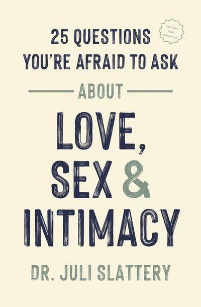 25 Questions You’re Afraid to Ask about Love, Sex, and Intimacy