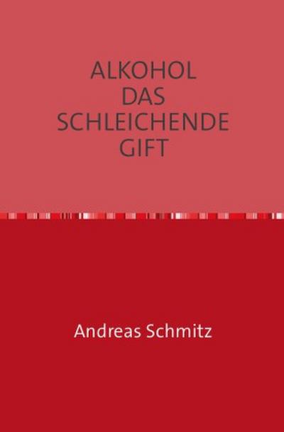 ALKOHOL DAS SCHLEICHENDE GIFT