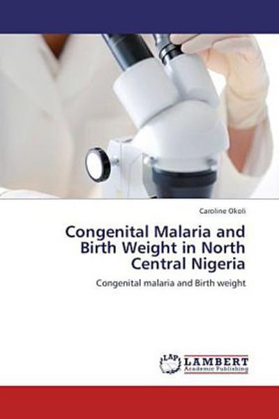 Congenital Malaria and Birth Weight in North Central Nigeria 
