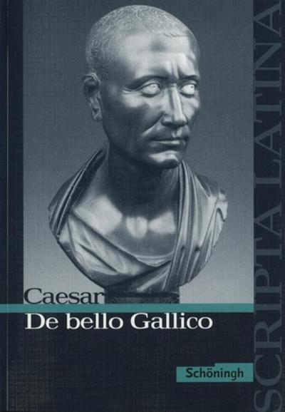 De bello Gallico. Ausgewählte Texte