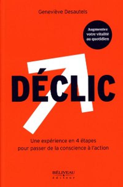 Déclic : Une expérience en 4 étapes pour passer de la conscience à l’’action