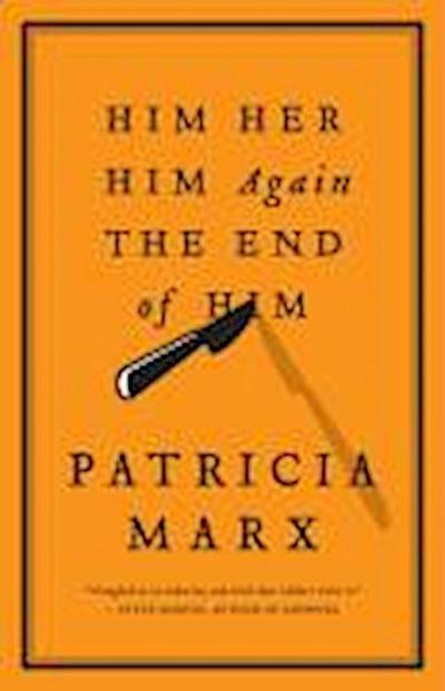 Him   Her   Him Again   The End of Him