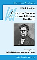 F. W. J. Schelling: Über das Wesen der menschlichen Freiheit