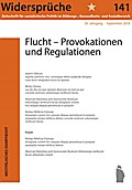 141: Flucht: Provokationen und Regulationen (Widersprüche. Zeitschrift für sozialistische Politik im Bildungs-, Gesundheits- und Sozialbereich)