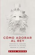 Como adorar al Rey