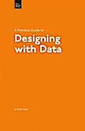 Practical Guide to Designing with Data