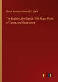 The English Lake District. With Maps, Plans of Towns, and Illustrations
