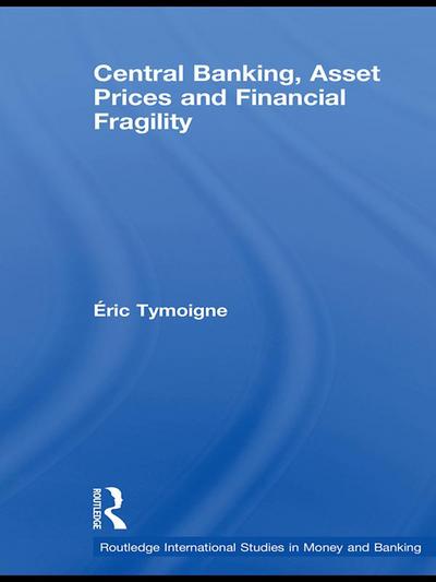 Central Banking, Asset Prices and Financial Fragility