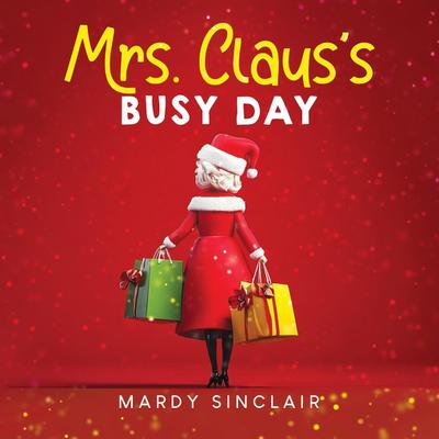 Mrs. Claus’s Busy Day