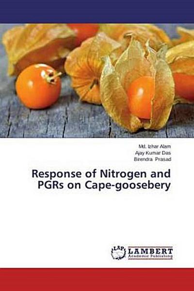 Response of Nitrogen and PGRs on Cape-goosebery