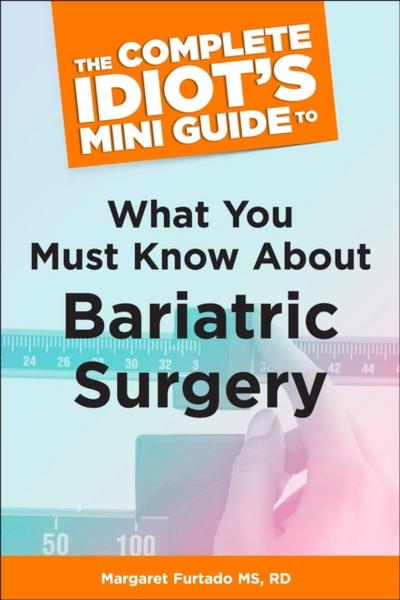 Complete Idiot’s Mini Guide to What You Must Know About Bariatric Su