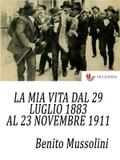 La mia vita dal 29 luglio 1883 al 23 novembre 1911