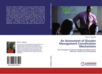An Assessment of Disaster Management Coordination Mechanisms - Gilton T. Mademe
