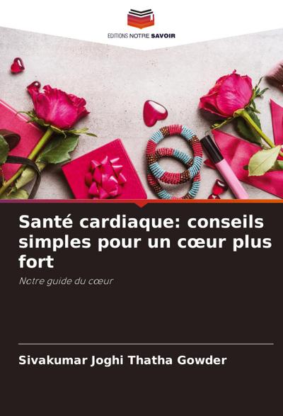 Santé cardiaque: conseils simples pour un c¿ur plus fort