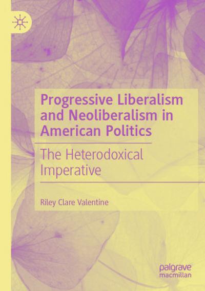 Progressive Liberalism and Neoliberalism in American Politics