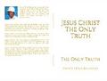 Jesus Christ The Only Truth