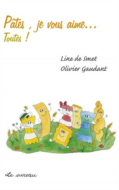 Pâtes, je vous aime… - toutes !