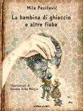 La bambina di ghiaccio e altre fiabe