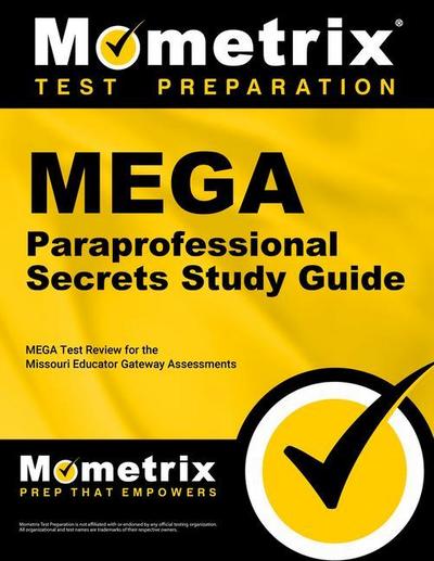 Mega Paraprofessional Secrets Study Guide: Mega Test Review for the Missouri Educator Gateway Assessments