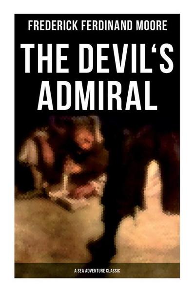 The Devil’s Admiral (A Sea Adventure Classic)