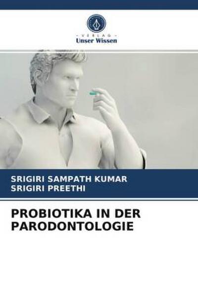 PROBIOTIKA IN DER PARODONTOLOGIE