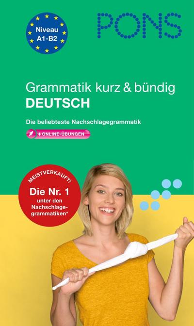 PONS Grammatik kurz & bündig Deutsch als Fremdsprache: Die beliebteste Nachschlagegrammatik. Mit mehr als 100 Online-Übungen.