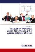 Innovation Workshop Design for Enhancing the Appropriateness of Ideas