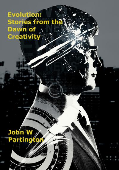 Evolution: Stories from the Dawn of Creativity