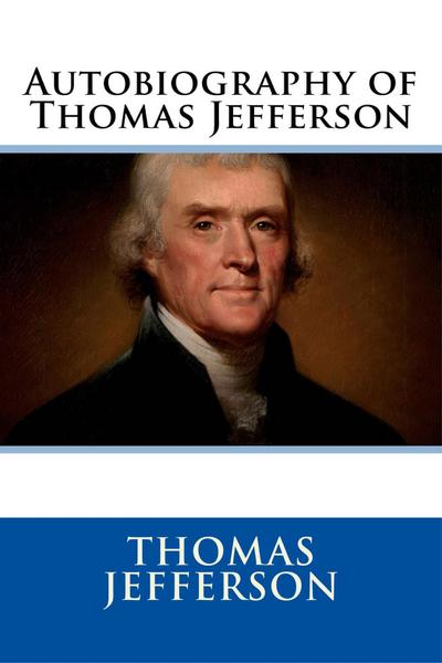 Autobiography of Thomas Jefferson