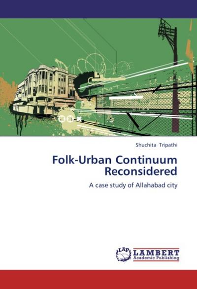 Folk-Urban Continuum Reconsidered - Shuchita Tripathi