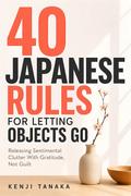 40 Japanese Rules for Letting Objects Go
