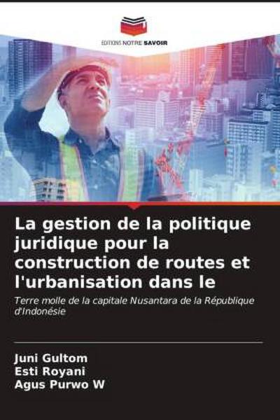 La gestion de la politique juridique pour la construction de routes et l’urbanisation dans le