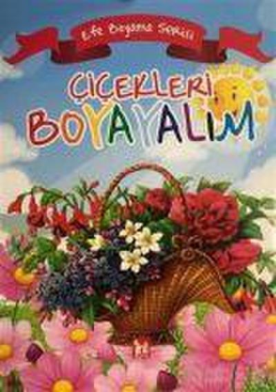 Cicekleri Boyayalim - Efe Boyama Serisi