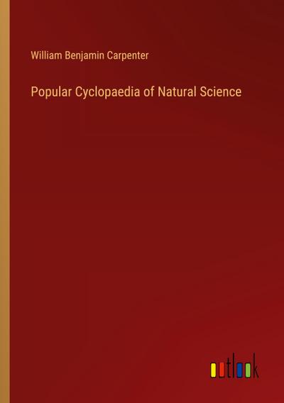Popular Cyclopaedia of Natural Science