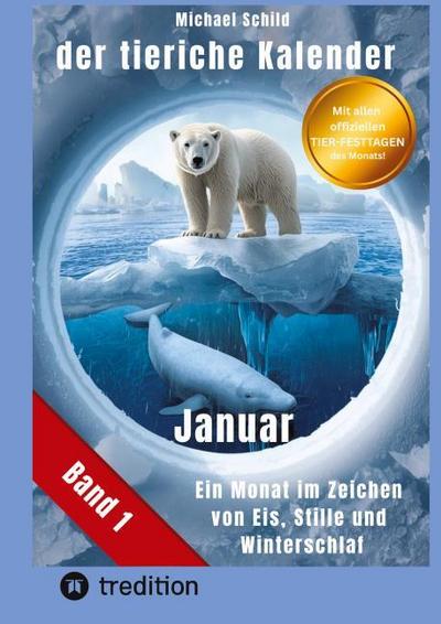 Der tierische Kalender-Band 1 Januar