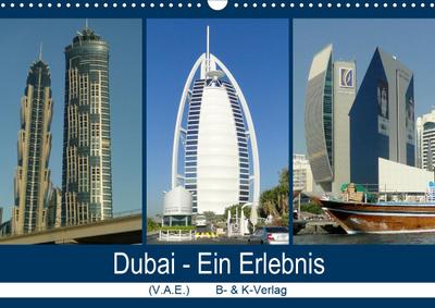 Dubai - Ein Erlebnis (Wandkalender 2021 DIN A3 quer)