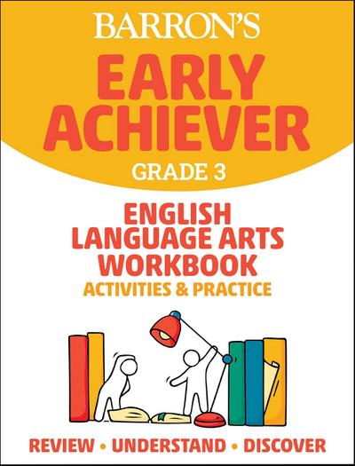 Barron’s Early Achiever: Grade 3 English Language Arts Workbook Activities & Practice