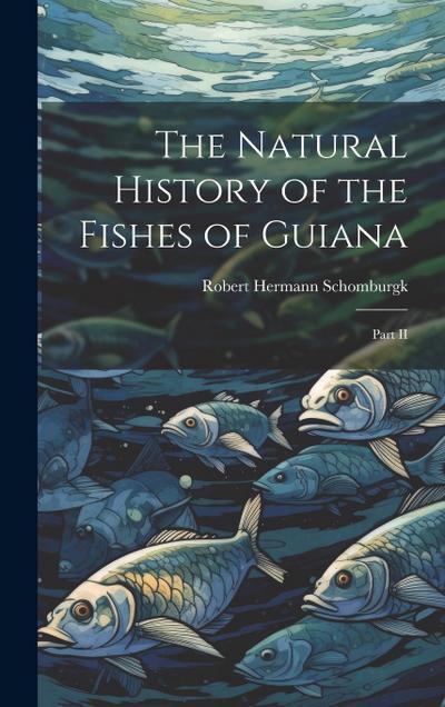 The Natural History of the Fishes of Guiana