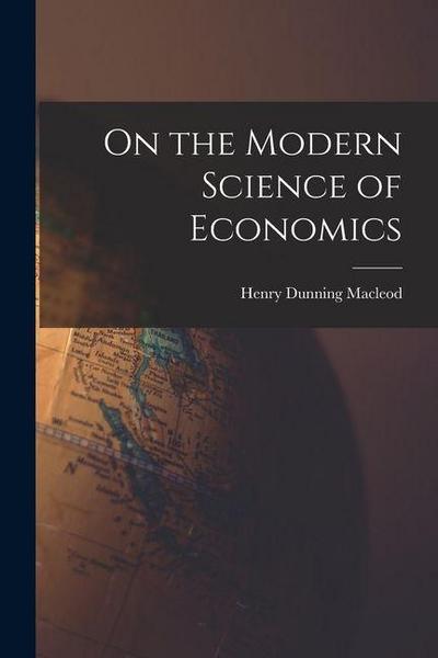 On the Modern Science of Economics