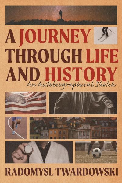 A Journey Through Life and History