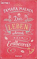 Das Leben schmeckt nach Erdbeereis von Tamara Mataya | Ebook